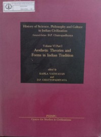 Image of History of Science, Philosophy and Culture in Indian Civilization : Volume VI Part 1 Aesthetic Theories and Forms in Indian Tradition
